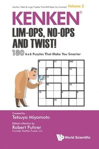 bokomslag Kenken: Lim-ops, No-ops And Twist!: 180 6 X 6 Puzzles That Make You Smarter