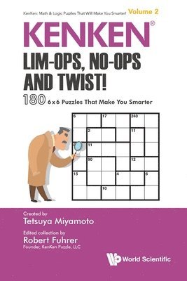 Kenken: Lim-ops, No-ops And Twist!: 180 6 X 6 Puzzles That Make You Smarter 1