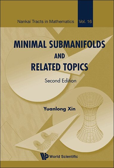 Yuanlong Xin - MINIMAL SUBMANIFOLDS AND RELATED TOPICS (SECOND EDITION), Inbunden