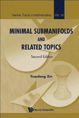 Minimal Submanifolds And Related Topics 1