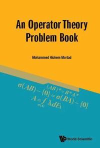 bokomslag Operator Theory Problem Book, An