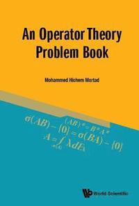 bokomslag Operator Theory Problem Book, An