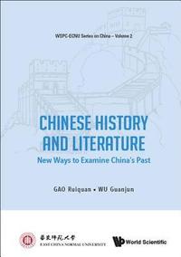 bokomslag Chinese History And Literature: New Ways To Examine China's Past