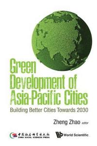 bokomslag Green Development Of Asia-pacific Cities: Building Better Cities Towards 2030