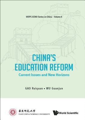 bokomslag China's Education Reform: Current Issues And New Horizons