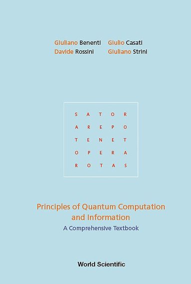 Giuliano Benenti, Giulio Casati, Davide Rossini, Giuliano Strini - PRINCIPLES OF QUANTUM COMPUTATION AND INFORMATION: A COMPREHENSIVE TEXTBOOK, Inbunden