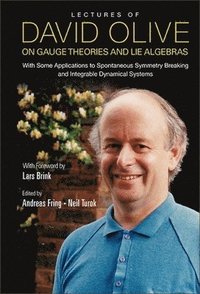 bokomslag Lectures Of David Olive On Gauge Theories And Lie Algebras: With Some Applications To Spontaneous Symmetry Breaking And Integrable Dynamical Systems - With Foreword By Lars Brink