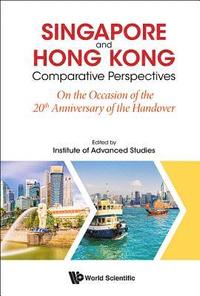 bokomslag Singapore And Hong Kong: Comparative Perspectives On The 20th Anniversary Of Hong Kong's Handover To China