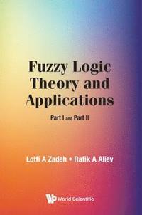 bokomslag Fuzzy Logic Theory And Applications: Part I And Part Ii