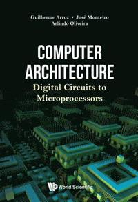 bokomslag Computer Architecture: Digital Circuits To Microprocessors