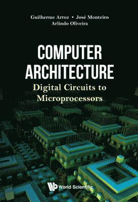 Computer Architecture: Digital Circuits To Microprocessors 1