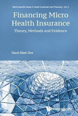 Financing Micro Health Insurance: Theory, Methods And Evidence 1