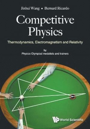 bokomslag Competitive Physics: Thermodynamics, Electromagnetism And Relativity