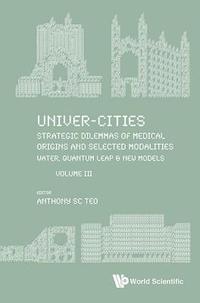 bokomslag Univer-Cities: Strategic Dilemmas of Medical Origins and Selected Modalities