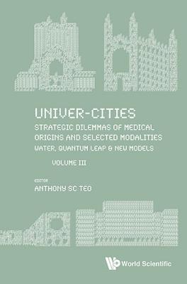 Univer-Cities: Strategic Dilemmas of Medical Origins and Selected Modalities 1