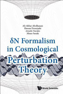 Delta N Formalism In Cosmological Perturbation Theory 1