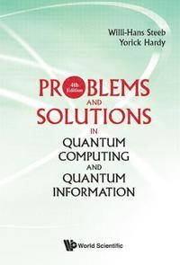bokomslag Problems And Solutions In Quantum Computing And Quantum Information (4th Edition)