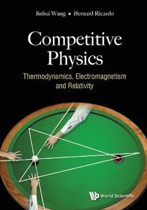 bokomslag Competitive Physics: Thermodynamics, Electromagnetism And Relativity