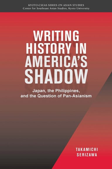 Takamichi Serizawa - Writing History in America's Shadow, Häftad