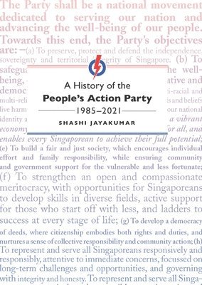 A History of the Peoples Action Party, 1985-2021 1