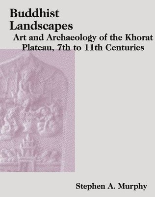 Buddhist Landscapes of the Khorat Plateau 1