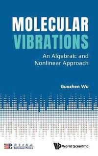 bokomslag Molecular Vibrations: An Algebraic And Nonlinear Approach
