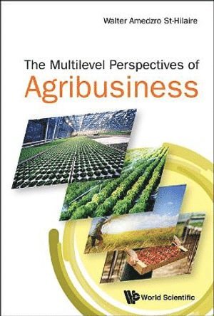 Walter Amedzro St-hilaire, Paris) Amedzro St-hilaire, Walter (Univ Of Ottawa, Canada & Prism Paris 1 Pantheon Sorbonne, Walter Amedzro St-Hilaire, ST-HILAIRE WALTER AMEDZRO, St-Hilaire Walter Amedzro - Multi-level Perspectives Of Agribusiness, The, Inbunden