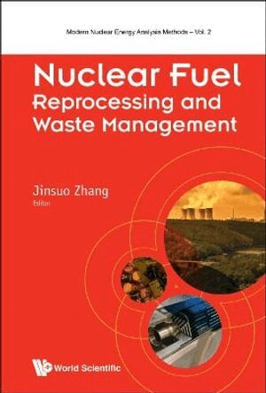 Zhang Jinsuo, Jinsuo Zhang - NUCLEAR FUEL REPROCESSING AND WASTE MANAGEMENT, Inbunden