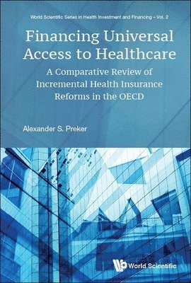 Financing Universal Access To Healthcare: A Comparative Review Of Incremental Health Insurance Reforms In The Oecd 1