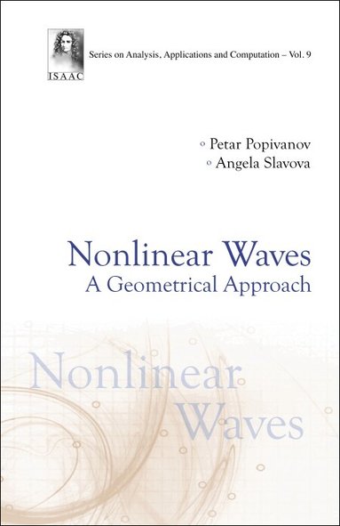 Petar Popivanov, Angela Slavova - NONLINEAR WAVES: A GEOMETRICAL APPROACH, Inbunden