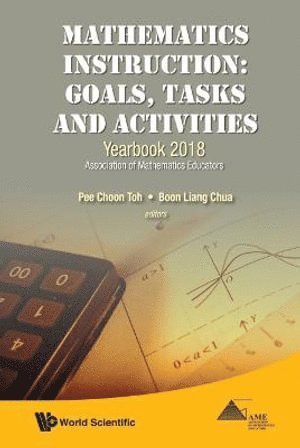 TOH PEE CHOON, Toh Pee Choon, Pee Choon Toh, Boon Liang Chua, Boon Liang Chua - Mathematics Instruction: Goals, Tasks and Activities, Inbunden