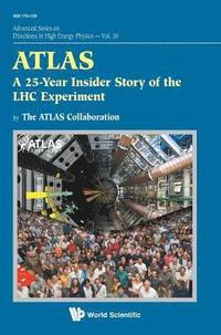 bokomslag Atlas: A 25-year Insider Story Of The Lhc Experiment