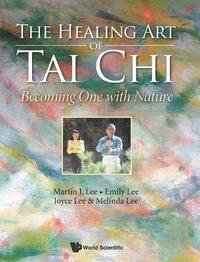 bokomslag Healing Art Of Tai Chi, The: Becoming One With Nature