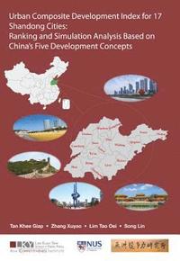 bokomslag Urban Composite Development Index For 17 Shandong Cities: Ranking And Simulation Analysis Based On China's Five Development Concepts