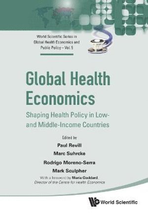 bokomslag Global Health Economics: Shaping Health Policy In Low- And Middle-income Countries