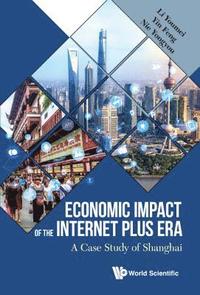 bokomslag Economic Impact Of The Internet Plus Era: A Case Study Of Shanghai