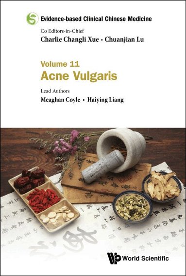 Meaghan Coyle, Haiying Liang - EVIDENCE-BASED CLINICAL CHINESE MEDICINE - VOLUME 11: ACNE VULGARIS, Inbunden