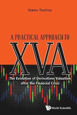 bokomslag Practical Approach To Xva, A: The Evolution Of Derivatives Valuation After The Financial Crisis