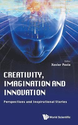 bokomslag Creativity, Imagination And Innovation: Perspectives And Inspirational Stories