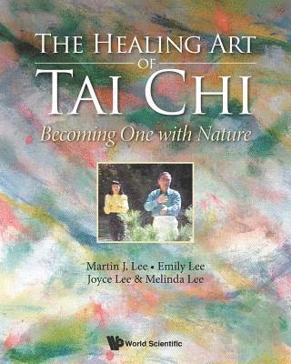 bokomslag Healing Art Of Tai Chi, The: Becoming One With Nature