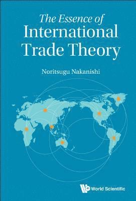 bokomslag Essence Of International Trade Theory, The