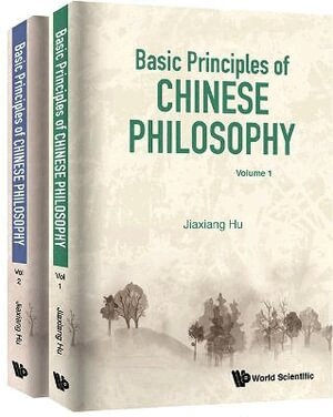 Jiaxiang Hu - BASIC PRINCIPLES OF CHINESE PHILOSOPHY (VOLUMES 1 & 2), Inbunden