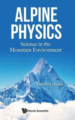 bokomslag Alpine Physics: Science In The Mountain Environment