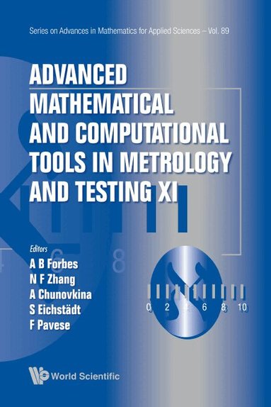 Forbes Alistair B, Alistair B Forbes, Nien-Fan Zhang, Anna Chunovkina, Sascha Eichstädt, Franco Pavese - ADVANCED MATHEMATICAL AND COMPUTATIONAL TOOLS IN METROLOGY AND TESTING XI, Inbunden
