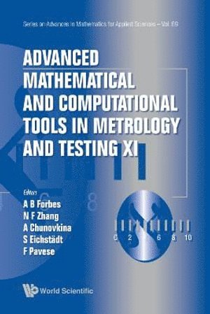 FORBES ALISTAIR B, Forbes Alistair B, Alistair B Forbes, Nien Fan Zhang, Anna G Chunovkina, Sascha Eichstadt, Uk) Forbes, Alistair B (Nat'l Physical Lab, Usa) Zhang, Nien Fan (Nat'l Inst Of Standards & Tech, Russia) Chunovkina, Anna G (Inst For Metrology "D I Mendeleyev", Germany) Eichstadt, Sascha (Physico-technical Federal Institute, Alistair B. Forbes - Advanced Mathematical And Computational Tools In Metrology And Testing Xi, Inbunden