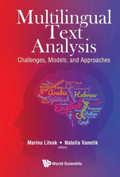 Litvak Marina, Marina Litvak, Natalia Vanetik - MULTILINGUAL TEXT ANALYSIS: CHALLENGES, MODELS, AND APPROACHES, Inbunden