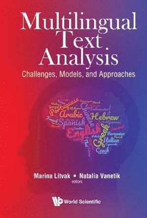 LITVAK MARINA, Litvak Marina, Marina Litvak, Natalia Vanetik, Israel) Litvak, Marina (Sami Shamoon College Of Engineering, Israel) Vanetik, Natalia (Shamoon College Of Engineering - Multilingual Text Analysis: Challenges, Models, And Approaches, Inbunden