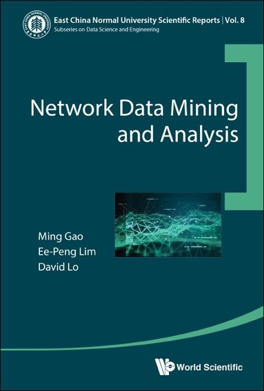 Ming Gao, Ee-Peng Lim, David Lo - NETWORK DATA MINING AND ANALYSIS, Inbunden