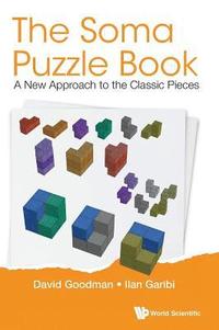 bokomslag Soma Puzzle Book, The: A New Approach To The Classic Pieces