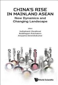 bokomslag China's Rise In Mainland Asean: New Dynamics And Changing Landscape